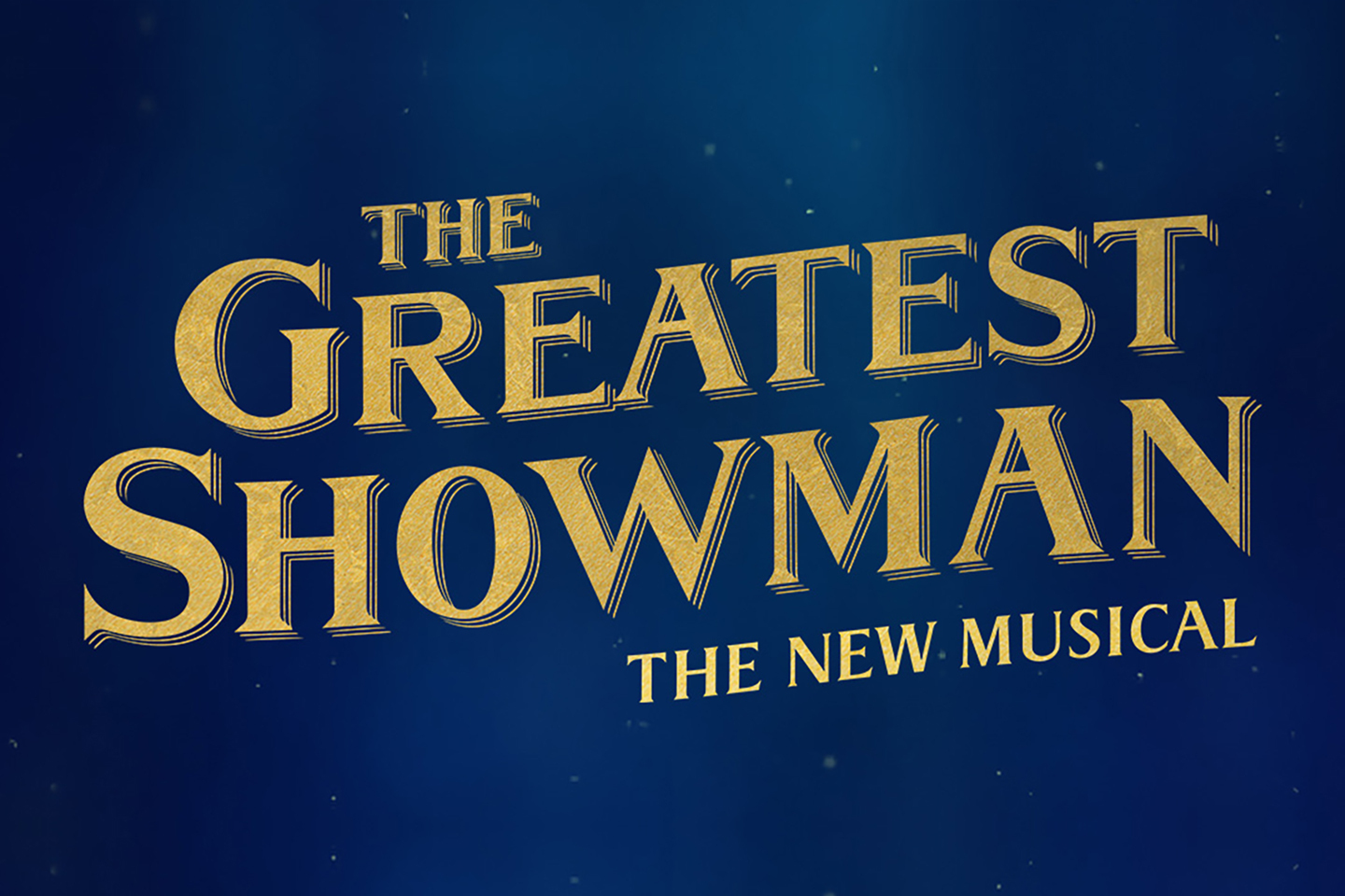 The Greatest Showman: The New Musical