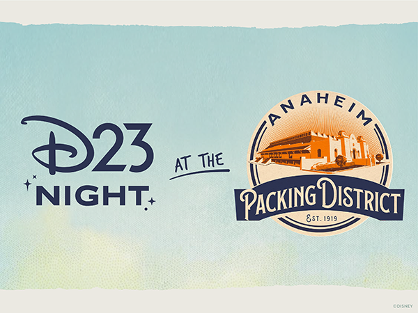 D23 Night at the Anaheim Packing District Est. 1919